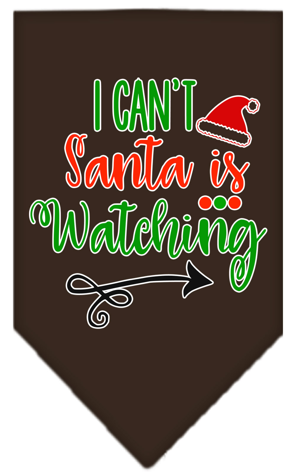 I Can't, Santa is Watching Screen Print Bandana Cocoa Small